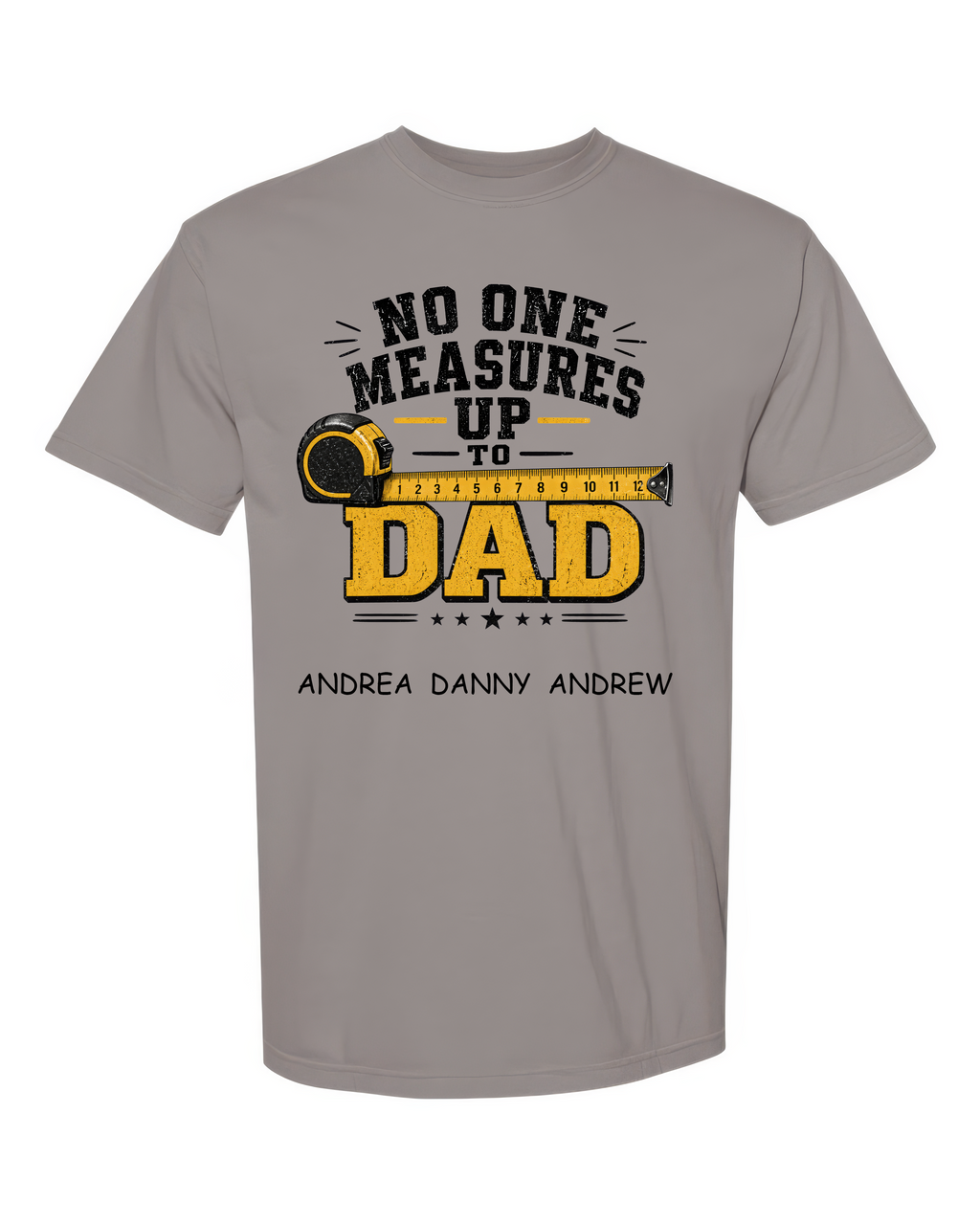 Personalized No One Measures Up to Dad Shirt – Custom Kids Names Comfort Colors® Father’s Day Tee