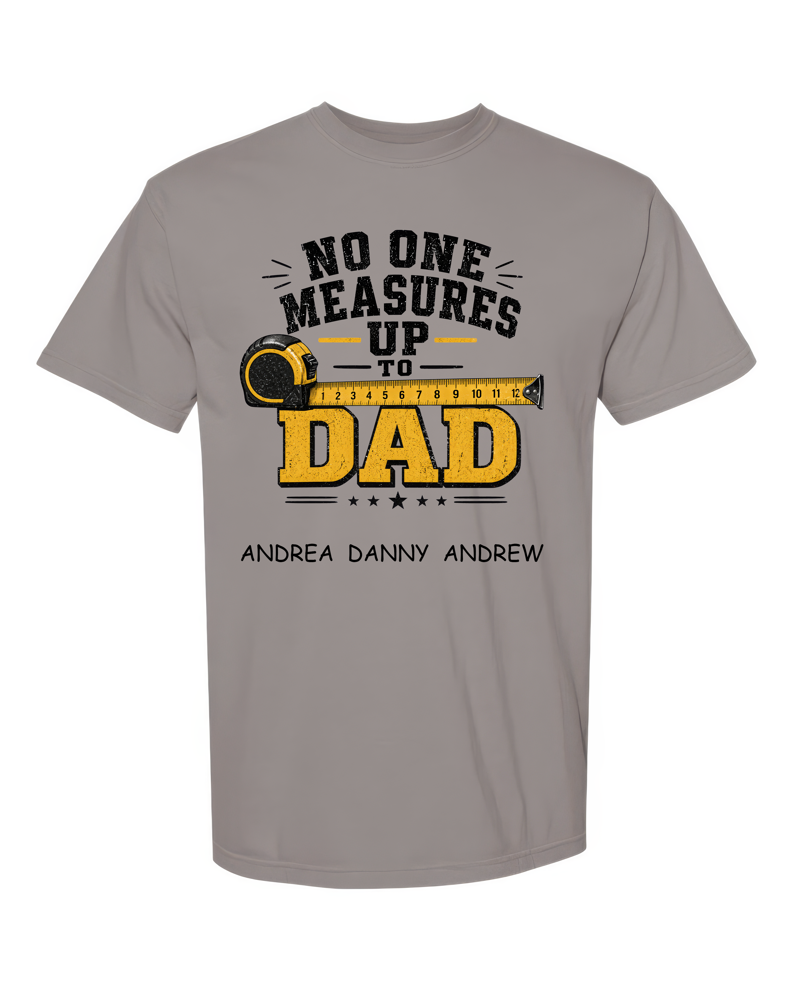 Personalized No One Measures Up to Dad Shirt – Custom Kids Names Comfort Colors® Father’s Day Tee